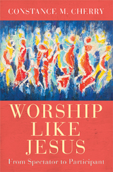 Worship Like Jesus - Constance M. Cherry