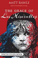 Grace of Les Miserables Youth Study Book -  Matt Rawle