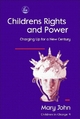 Children's Rights and Power - Mary John