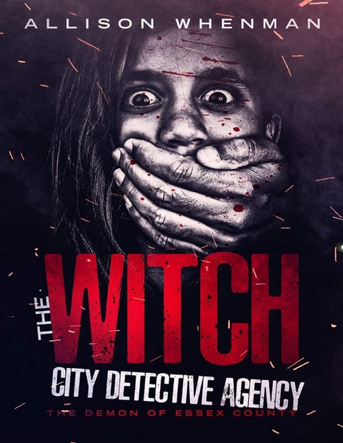 Witch City Detective Agency: The Demon of Essex County -  Whenman Allison Whenman