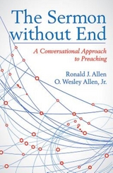 The Sermon without End - Ronald J. Allen, O. Wesley Allen