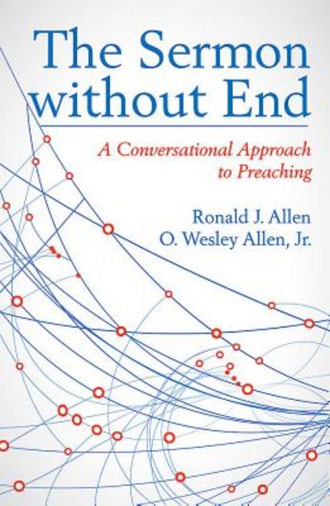 The Sermon without End - Ronald J. Allen, O. Wesley Allen