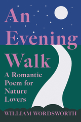 An Evening Walk - A Romantic Poem for Nature Lovers - William Wordsworth
