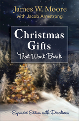 Christmas Gifts That Won't Break [Large Print] - James W. Moore