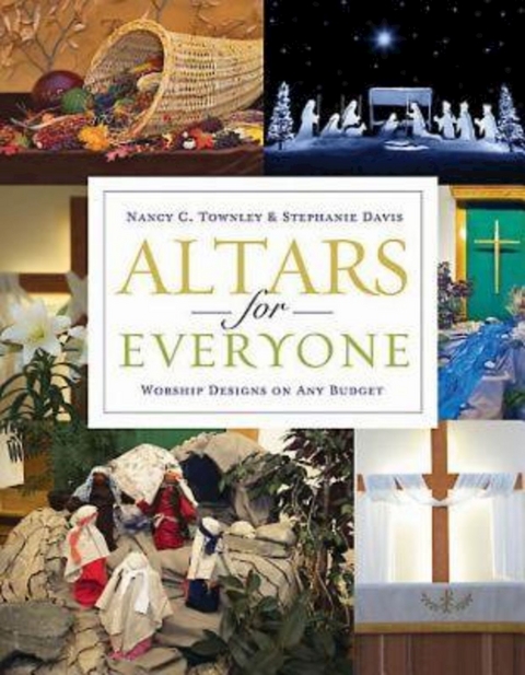 Altars for Everyone -  Stephanie Davis,  Rev. Nancy C. Townley