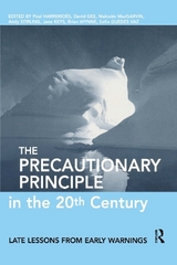 The Precautionary Principle in the 20th Century - Harremoes, Paul; Gee, David; Macgarvin, Malcom; Stirling, Andy; Keys, Jane