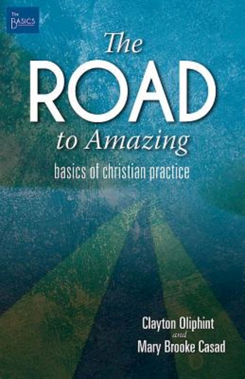 Road to Amazing -  Mary Brooke Casad,  Clayton Oliphint