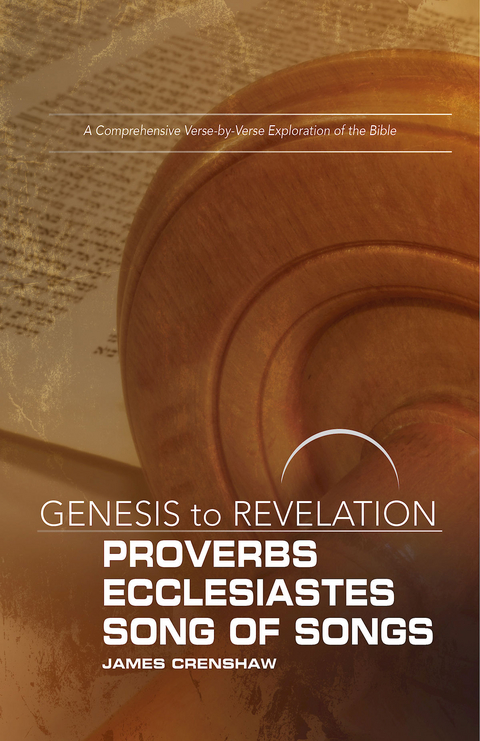 Genesis to Revelation: Proverbs, Ecclesiastes, Song of Songs Participant Book - James Crenshaw