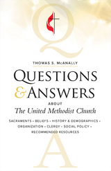 Questions & Answers About The United Methodist Church, Revised -  Thomas S. McAnally