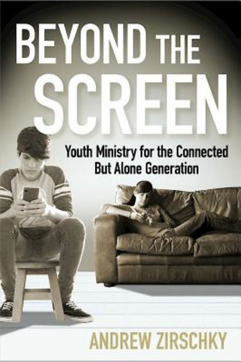 Beyond the Screen - Andrew Zirschky