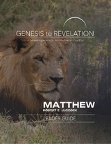 Genesis to Revelation: Matthew Leader Guide -  Robert E. Luccock