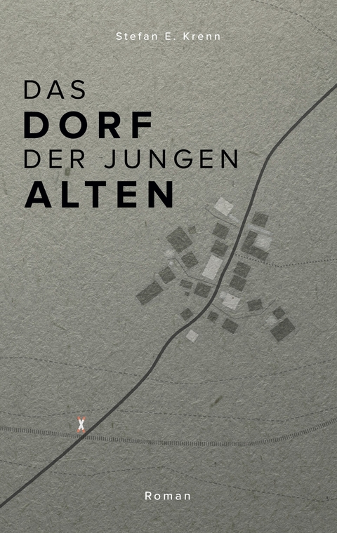 Das Dorf der jungen Alten - Stefan Eduard Krenn