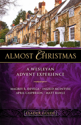 Almost Christmas Leader Guide -  April Casperson,  Ingrid McIntyre,  Matt Rawle,  Magrey deVega