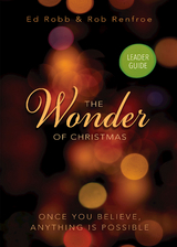 Wonder of Christmas Leader Guide -  Rob Renfroe,  Ed Robb