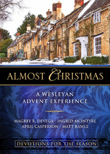Almost Christmas Devotions for the Season - Magrey Devega, April Casperson, Ingrid McIntyre, Matt Rawle