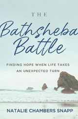 Bathsheba Battle -  Natalie Chambers Snapp