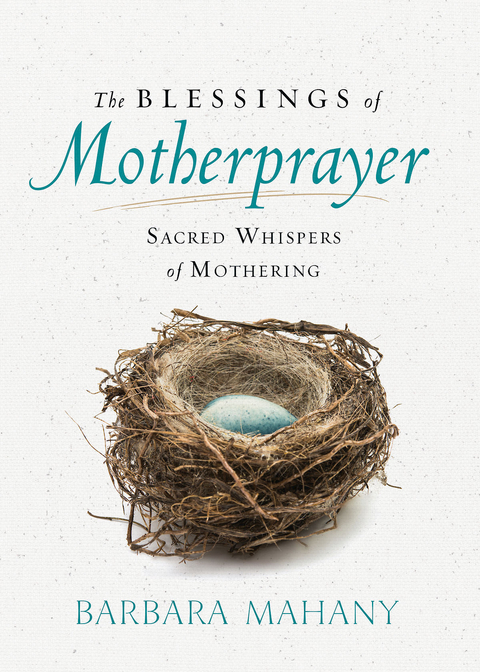 Blessings of Motherprayer -  Barbara Mahany