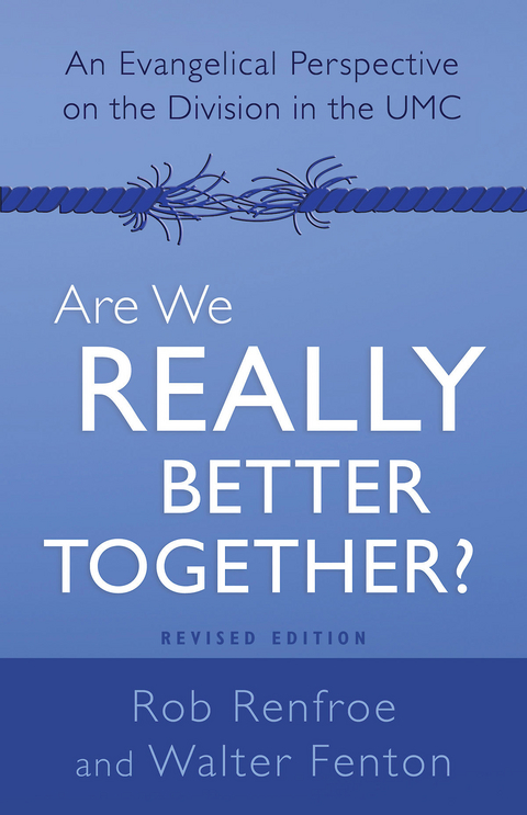 Are We Really Better Together? Revised Edition - Walter Fenton, Rob Renfroe