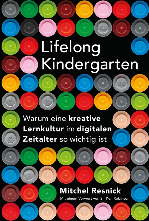 Lifelong Kindergarten - Mitchel Resnick