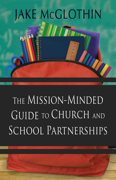 Mission-Minded Guide to Church and School Partnerships -  Jake McGlothin