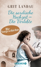 Die sardische Hochzeit – Die Verlobte - Grit Landau