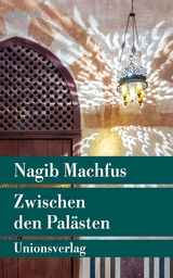 Zwischen den Palästen -  Nagib Machfus