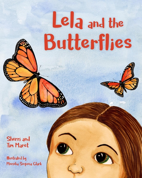 Lela and the Butterflies -  Sherri Maret,  Tim Maret