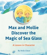 Max and Mollie Discover the Magic of Sea Glass - Glace Ardis