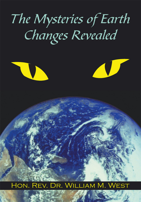 The Mysteries of Earth Changes Revealed - Hon. Rev. Dr. William M. West