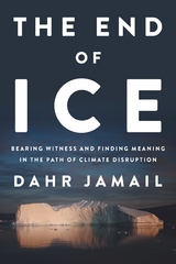 End of Ice -  Dahr Jamail