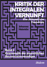 Kritik der integralen Vernunft - Johannes Heinrichs