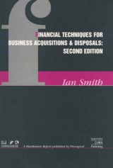 Financial Techniques for Business Acquisitions and Disposals - Smith, Ian