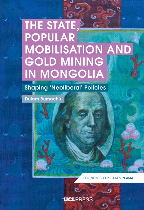 The State, Popular Mobilisation and Gold Mining in Mongolia - Dulam Bumochir