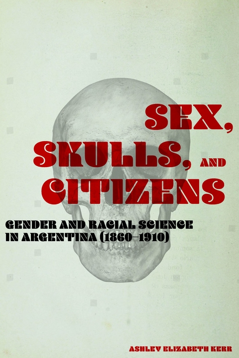 Sex, Skulls, and Citizens - Ashley Elizabeth Kerr
