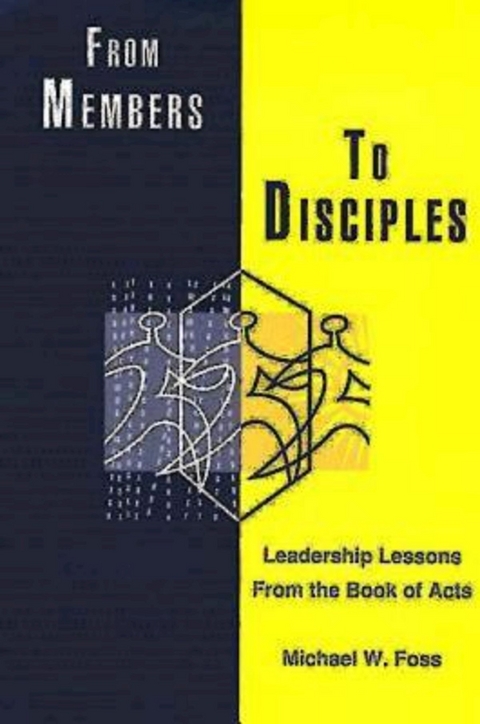 From Members to Disciples - Michael W. Foss