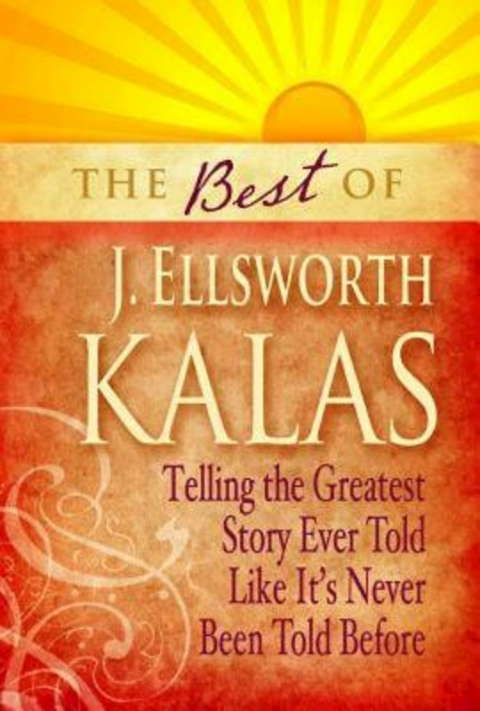 The Best of J. Ellsworth Kalas - J. Ellsworth Kalas