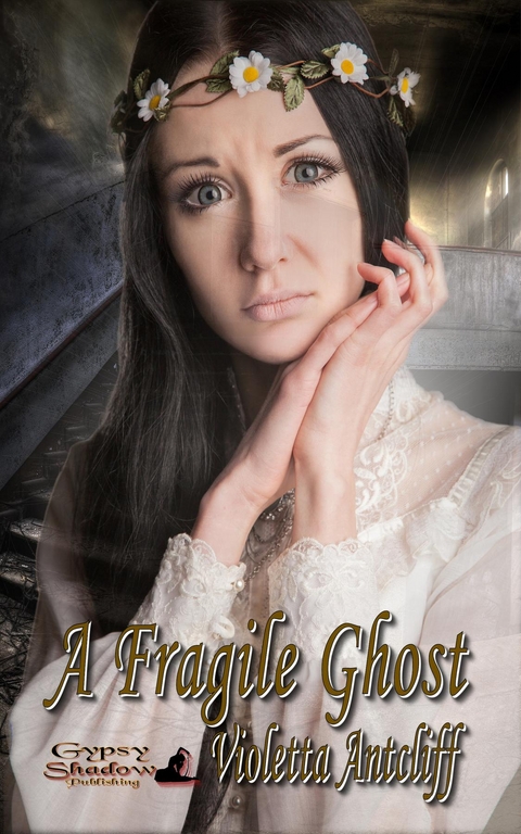 A Fragile Ghost - Violetta Antcliff