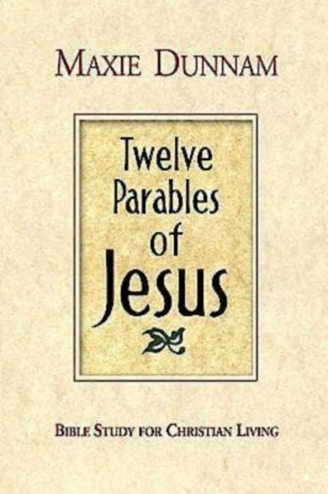 Twelve Parables of Jesus - Maxie Dunnam