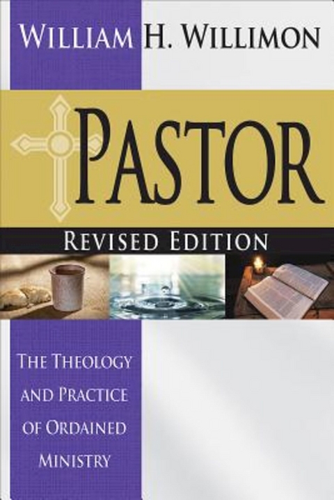 Pastor: Revised Edition -  Bishop William H. Willimon