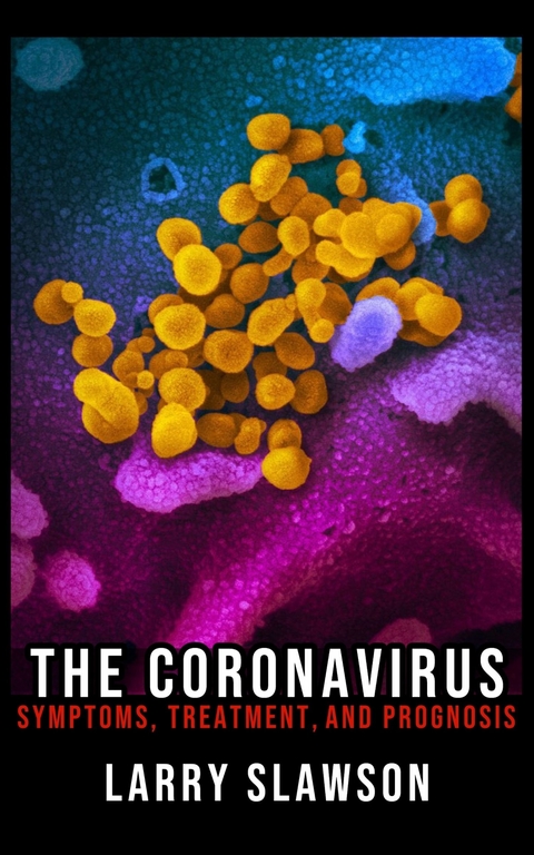 The Coronavirus -  Larry Slawson
