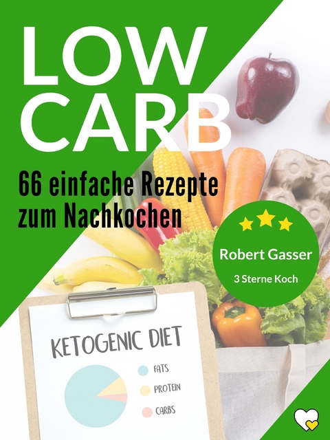 66 Low Carb Rezepte - Robert Gasser