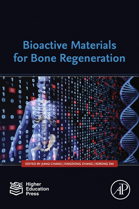 Bioactive Materials for Bone Regeneration -  Jiang Chang,  Kerong Dai,  Xingdong Zhang