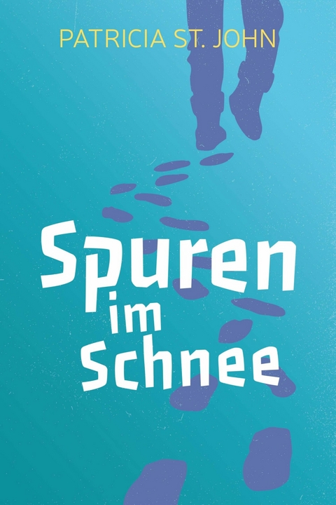 Spuren im Schnee - Patricia St John