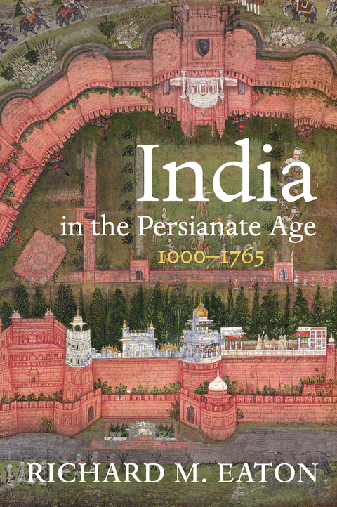 India in the Persianate Age - Richard M. Eaton