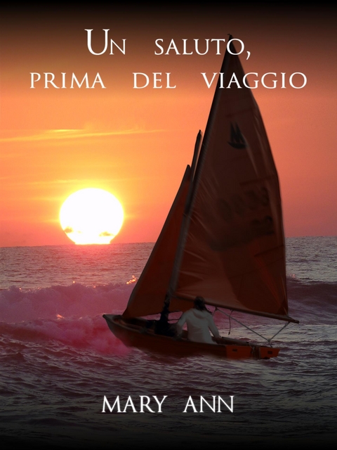 Un saluto, prima del viaggio - Mary Ann