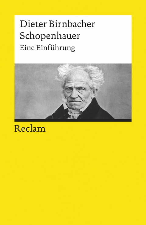 Schopenhauer. Eine Einführung -  Dieter Birnbacher