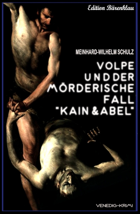 Volpe und der mörderische Fall Kain und Abel -  Meinhard-Wilhelm Schulz