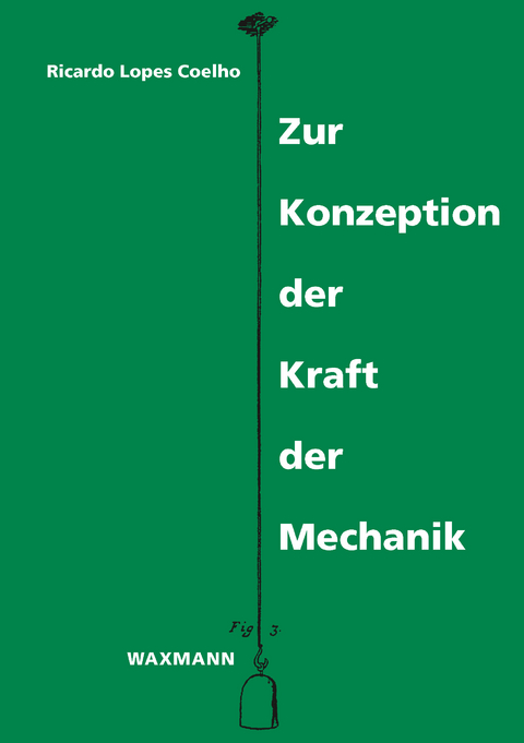 Zur Konzeption der Kraft der Mechanik -  Ricardo Lopes Coelho