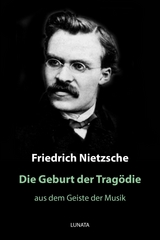 Die Geburt der Tragödie - Friedrich Wilhelm Nietzsche