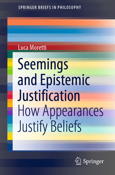 Seemings and Epistemic Justification - Luca Moretti